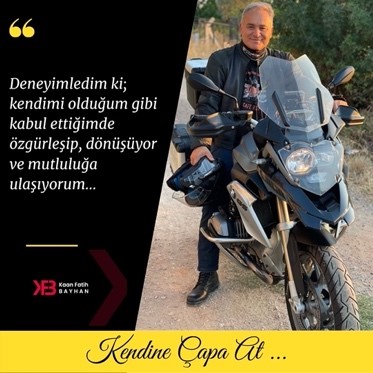 KENDİMİ OLDUĞUM GİBİ KABUL ETTİĞİMDE