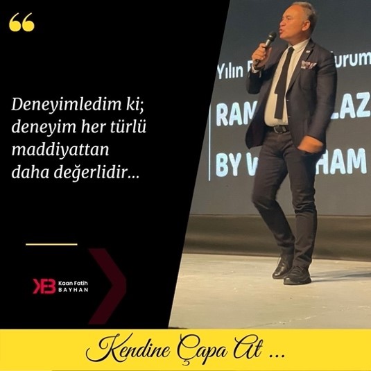 Deneyimledim ki; deneyim her türlü…