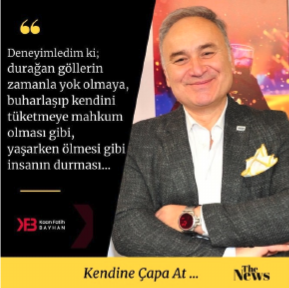 Deneyimledim ki; durağan göllerin zamanla yok olmaya,